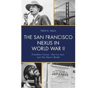 Philip E. Meza The San Francisco Nexus in World War II (Tascabile)