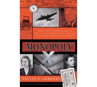Monopoly X: How Top-Secret World War II Operations Used the Game of Monopoly to Help Allied POWs Escape, Conceal Spies, and Send Secret Codes