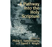 Philip E. Satterthwaite A Pathway into the Holy Scripture (Tascabile)