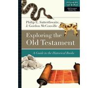 Philip E. Satterthwaite J. Gordon McConvil Exploring the Old Testame (Tascabile)