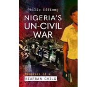 Philip Effiong Nigeria's Un-Civil War (Copertina rigida)