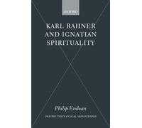 Philip Endean Karl Rahner and Ignatian Spirituality (Copertina rigida)