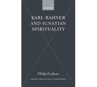 Philip Endean Karl Rahner and Ignatian Spirituality (Copertina rigida)