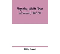 Philip Evered Staghunting, with the "Devon and Somerset," 1887-1901 (Tascabile)
