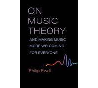 Philip Ewell On Music Theory, and Making Music More Welcoming for Ev (Tascabile)