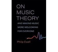 Philip Ewell On Music Theory, and Making Music More Welcoming for Ev (Tascabile)