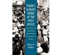 Philip F. Rubio There's Always Work at the Post Office (Tascabile)