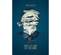 Philip Fracassi Don't Let Them Get You Down (Tascabile)