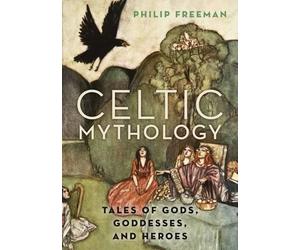 Philip Freeman Celtic Mythology (Copertina rigida)