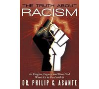 Philip G Asante The Truth about Racism (Tascabile)