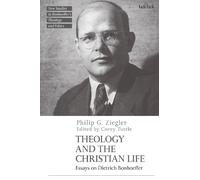 Philip G. Ziegler Theology and the Christian Life (Copertina rigida)