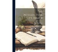 Philip Gilbert Hamerton The Intellectual Life, Issue 4 (Copertina rigida)