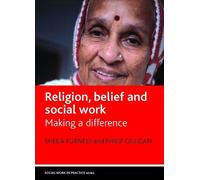 Philip Gilligan Sheila Furness Religion, belief and social work (Tascabile)