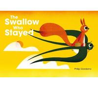 Philip Giordano The Swallow Who Stayed (Copertina rigida) (PRESALE 07/11/2024)