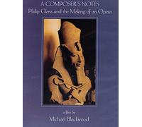 Philip Glass - A composer's notes
