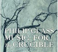 Philip Glass Philip Glass: Music for the Crucible (CD) Album