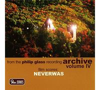 Glass, P. - Film Scores-Neverwas-Philip Glass Recording Archiv