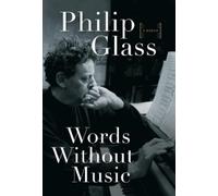Philip Glass Words Without Music (Copertina rigida)