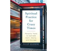 Philip Goldberg Spiritual Practice for Crazy Times (Tascabile)