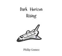 Philip Gomez Dark Horizon Rising (Copertina rigida)