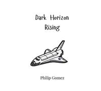 Philip Gomez Dark Horizon Rising (Tascabile)