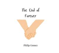 Philip Gomez The End of Forever (Tascabile)