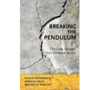 Philip Goodman Joshua Page Michelle Phelps Breaking the Pendulum (Tascabile)