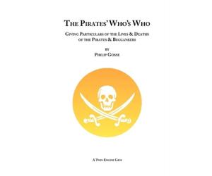 Philip Gosse Gosse, Philip The Pirates' Who's Who (Tascabile)