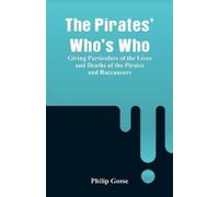 Philip Gosse The Pirates' Who's Who (Tascabile)