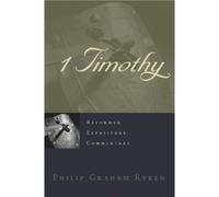 Philip Graham Ryken Reformed Expository Commentary: 1 Timothy (Copertina rigida)