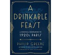 Philip Greene A Drinkable Feast (Copertina rigida)