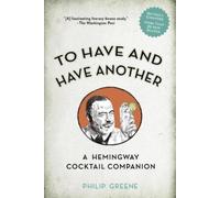 Philip Greene To Have and Have Another (Copertina rigida)