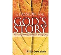 Philip Greenslade A Passion for God's Story (Tascabile)
