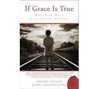 Philip Gulley If Grace Is True: Why God Will Save Every Person (Tascabile)