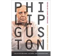 Philip Guston: Collected Writings, Lectures, and Conversations