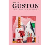 Philip Guston: The Irony of History