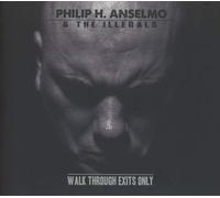 Philip H. Anselmo & The Illegals Walk Through Exits Only (CD) Album