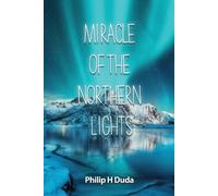 Philip H Duda Miracle of the Northern Lights (Tascabile)