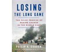 Philip H Gordon Losing the Long Game (Tascabile)