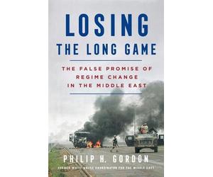 Philip H Gordon Losing the Long Game (Tascabile)
