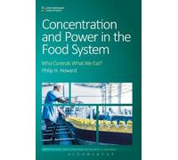 Philip H. Howard Concentration and Power in the Food System (Copertina rigida)