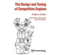 Philip H Smith The Design and Tuning of Competition Engines (Tascabile)