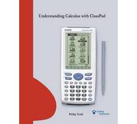 Philip H Todd Understanding Calculus with ClassPad (Tascabile)