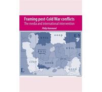Philip Hammond Framing Post-Cold War Conflicts (Copertina rigida)