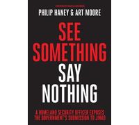 Philip Haney Art Moore See Something, Say Nothing (Tascabile)