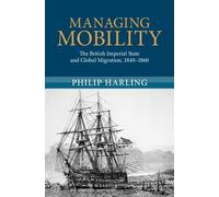 Philip Harling Managing Mobility (Copertina rigida) Modern British Histories