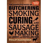 Philip Hasheide The Complete Book of Butchering, Smoking, Curing, an (Tascabile)