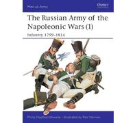 Philip Haythornthwaite The Russian Army of the Napoleonic Wars (1) (Tascabile)