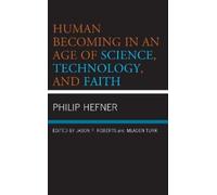 Philip Hefner Human Becoming in an Age of Science, Technology (Copertina rigida)