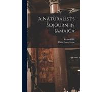 Philip Henry Gosse Richard Hi A Naturalist's Sojourn in Jamai (Copertina rigida)